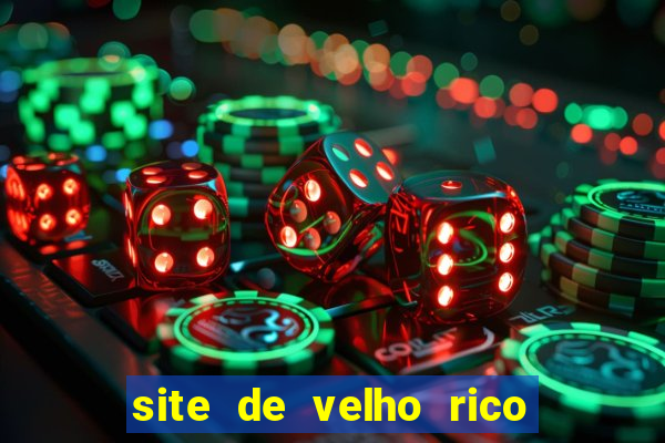 site de velho rico para ganhar pix